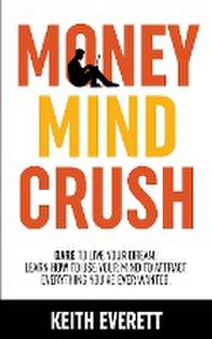 Money Mind Crush de Keith Everett