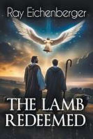 The Lamb Redeemed de Ray Eichenberger