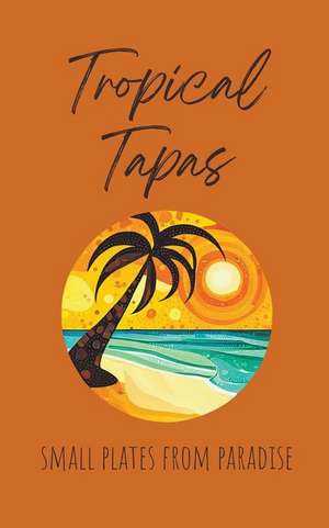 Tropical Tapas de Coledown Kitchen