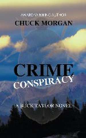 Crime Conspiracy de Chuck Morgan