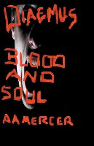 Diaemus Blood and Soul de A. A. Mercer