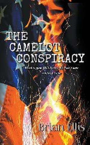 The Camelot Conspiracy de Brian Ellis