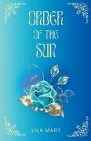 Order of the Sun de Lila Mary