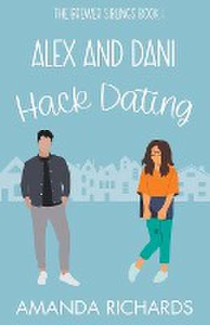 Alex and Dani Hack Dating de Amanda Richards