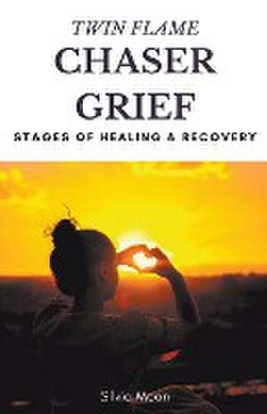 Twin Flame Chaser Grief Healing de Silvia Moon