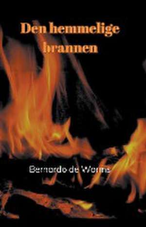 Den hemmelige brannen de Bernardo de Worms