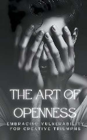 The Art Of Openness de Elysian Scribe