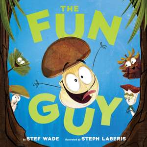 The Fun Guy de Stef Wade