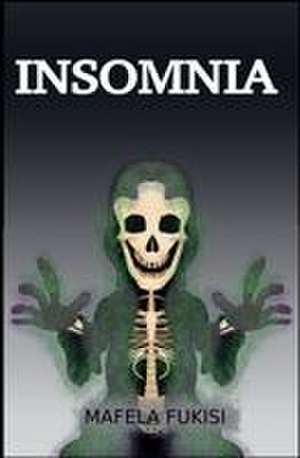 Insomnia de Mafela Fukisi