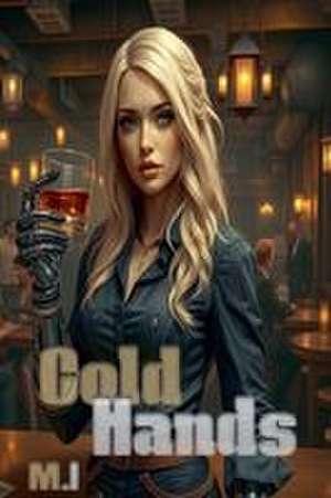 M I: Cold Hands