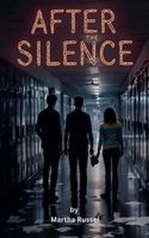 After the Silence de Martha Russel