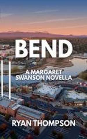 Bend de Ryan Thompson