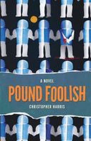 Pound Foolish de Christopher Harris