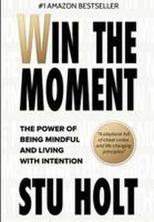 Win The Moment de Stu Holt