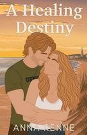 A Healing Destiny de Anna Renne