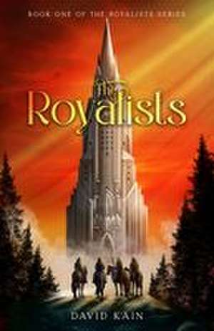 The Royalists de David Kain