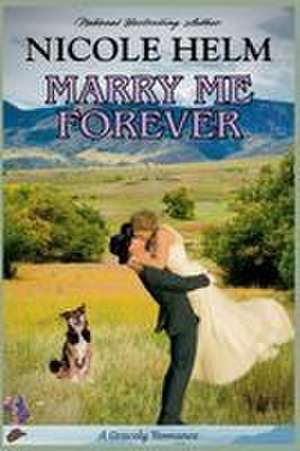Marry Me Forever de Nicole Helm