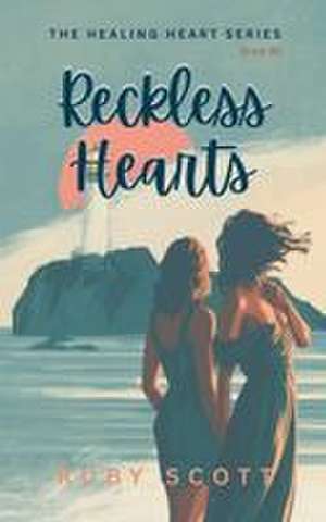 Reckless Hearts de Ruby Scott