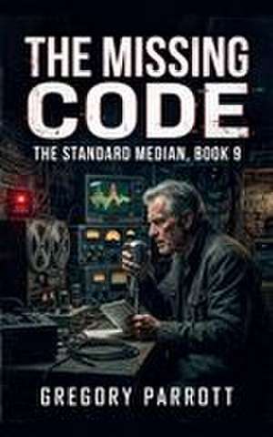 The Missing Code de Gregory Parrott