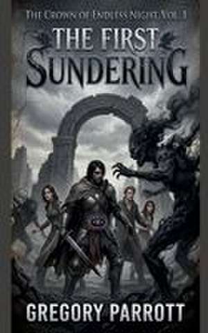 The First Sundering de Gregory Parrott