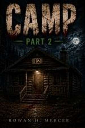Camp, Part2 de Rowan H Mercer