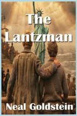 The Lantzmen de Neal Goldstein