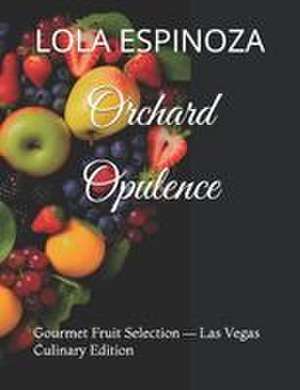 Orchard Opulence de Dolores Aka Lola Espinoza