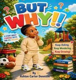 BUT WHY!! de Ashton C Dennison