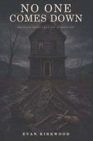 No one comes down de Evan Tyler Kirkwood