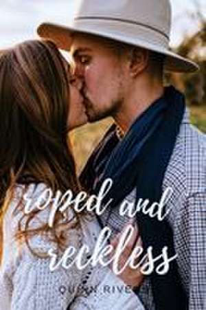 Roped and Reckless de Quinn Rivers