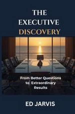 The Executive Discovery(TM) de Edward Jarvis