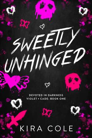 Sweetly Unhinged de Kira Cole