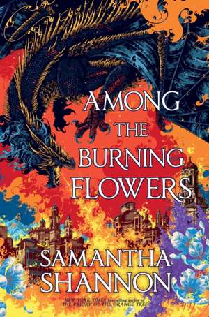 Among the Burning Flowers de Samantha Shannon