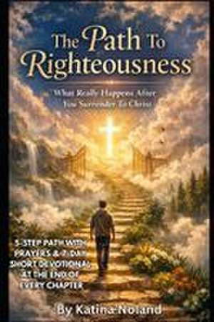 The Path to Righteousness de Katina Noland