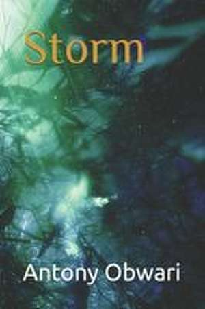 Storm de Antony Obwari