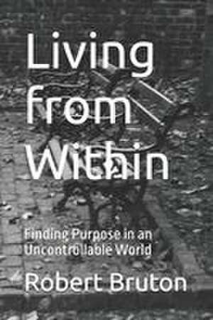 Living from Within de Robert Bruton
