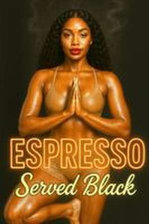 Espresso Served Black de Deanna Brown