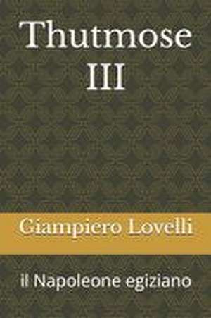Thutmose III de Giampiero Lovelli