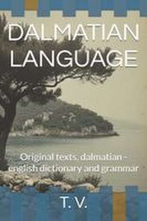 DALMATIAN LANGUAGE de T. V.