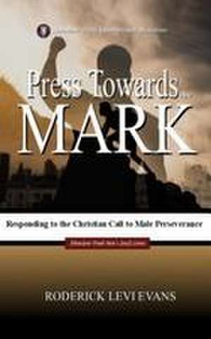 Press Towards the Mark de Roderick Levi Evans