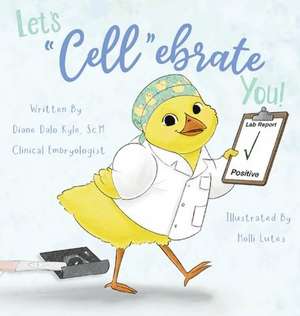 Let's "Cell"ebrate You! de Diane Dalo Kyle