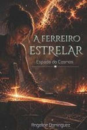 A Ferreiro Estrelar de Angeline Dominguez
