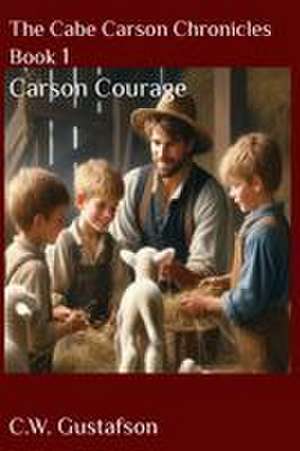 The Cabe Carson Chronicles de C. W. Gustafson
