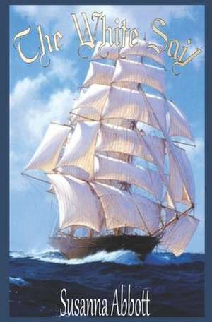 The White Sail de Susanna Abbott