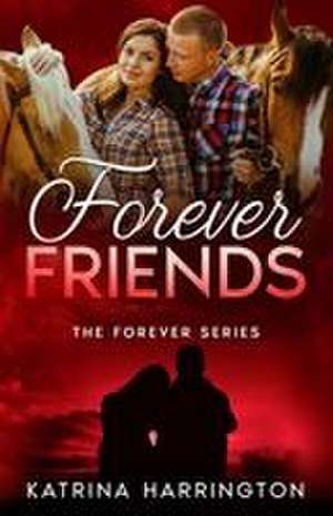 Forever Friends de Katrina Harrington