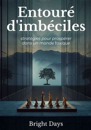 Entouré d'imbéciles de Bright Days