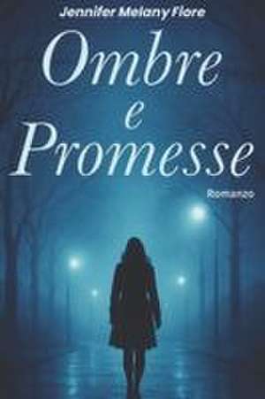 Ombre e Promesse de Jennifer Melany Fiore