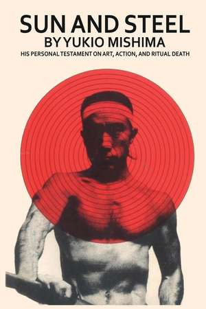 Sun and Steel de Yukio Mishima