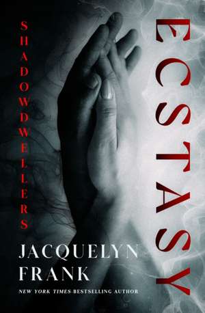 Ecstasy de Jacquelyn Frank