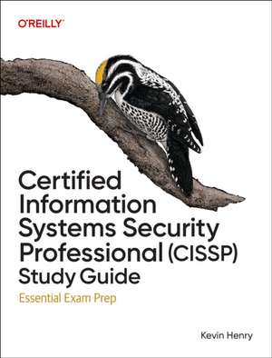 Certified Information Systems Security Professional (Cissp) Study Guide de Kevin Henry